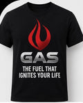GAS — The Fuel That Ignites Your Life Tee